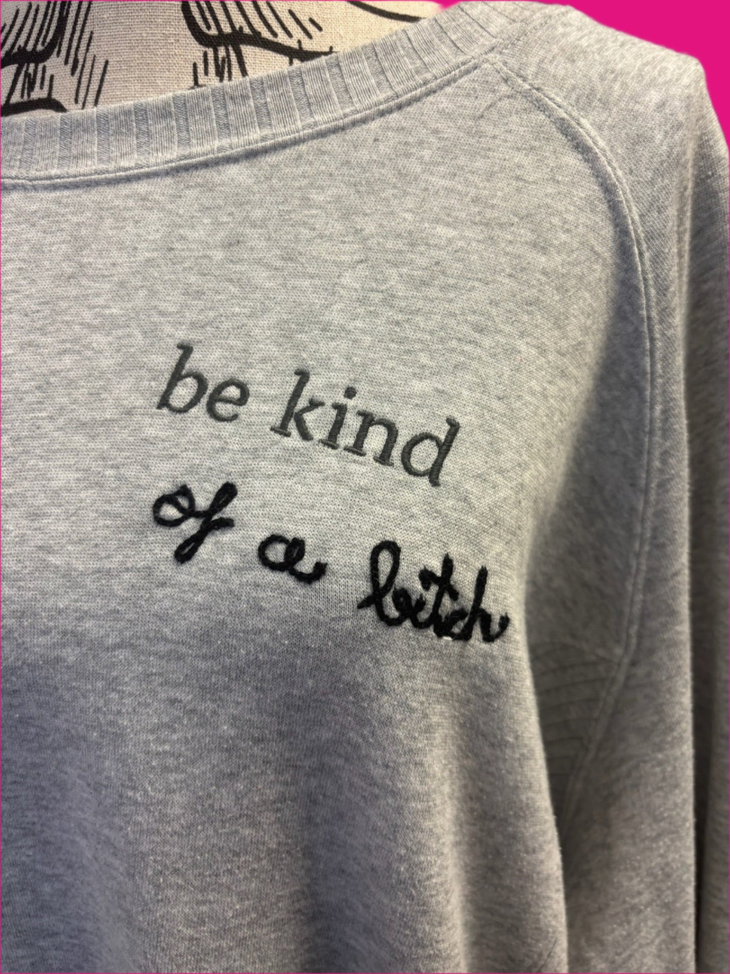 Be Kind...of a Bitch Grey Plus Size Crew Neck - 2X