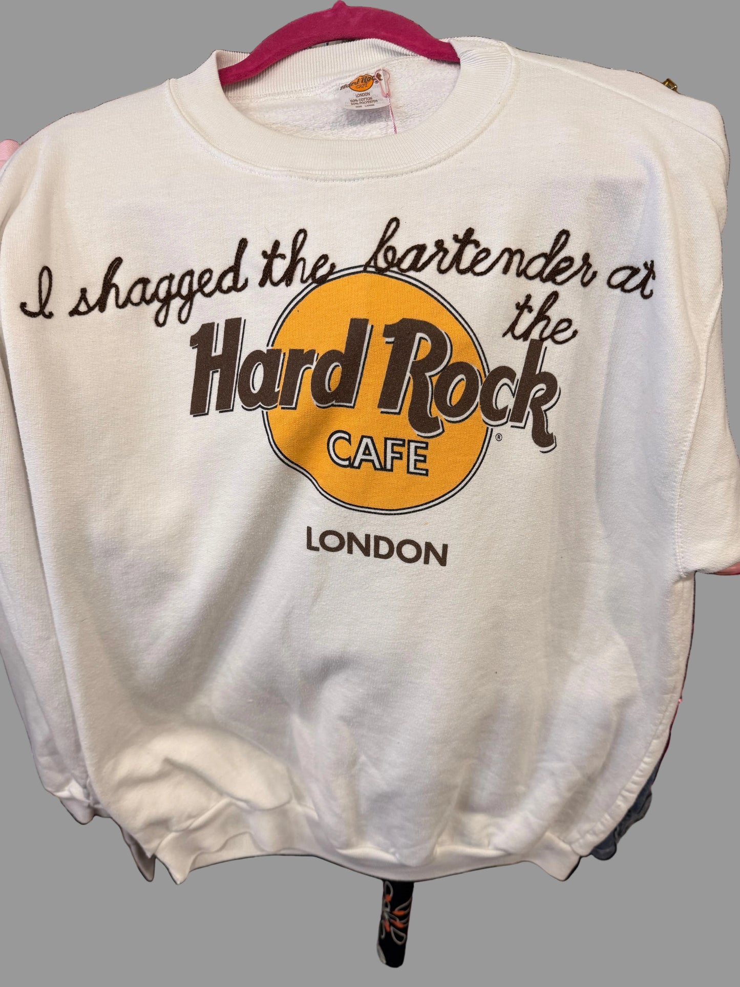 I Shagged the Bartender at the Hard Rock Cafe London Vintage Crewneck
