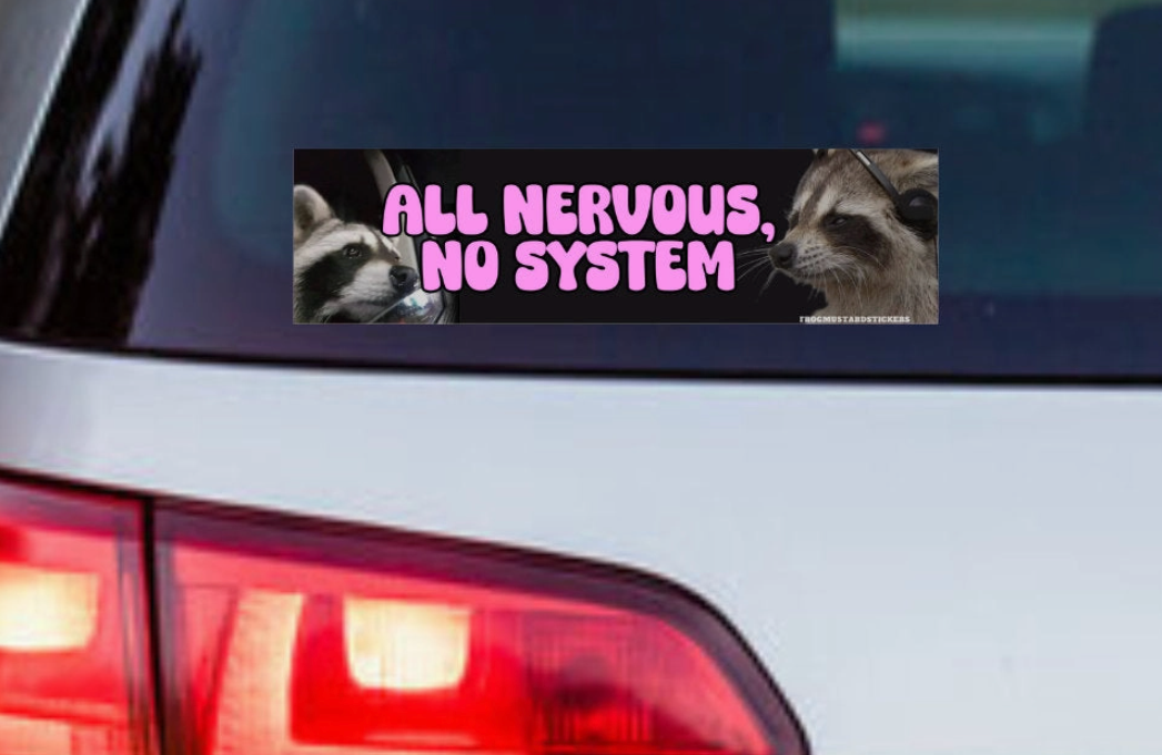 "All Nervous No System" Pink Raccoon Bumper Sticker