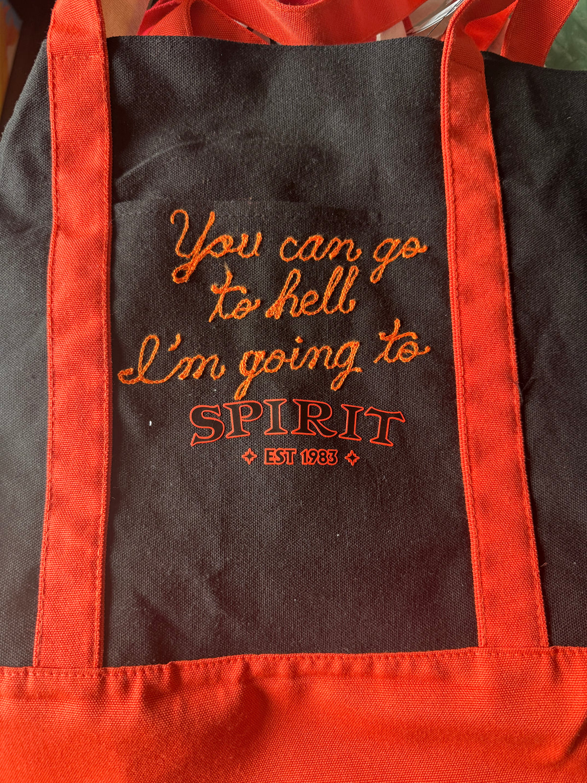 You can go to hell, I'm going to Spirit Halloween Tote