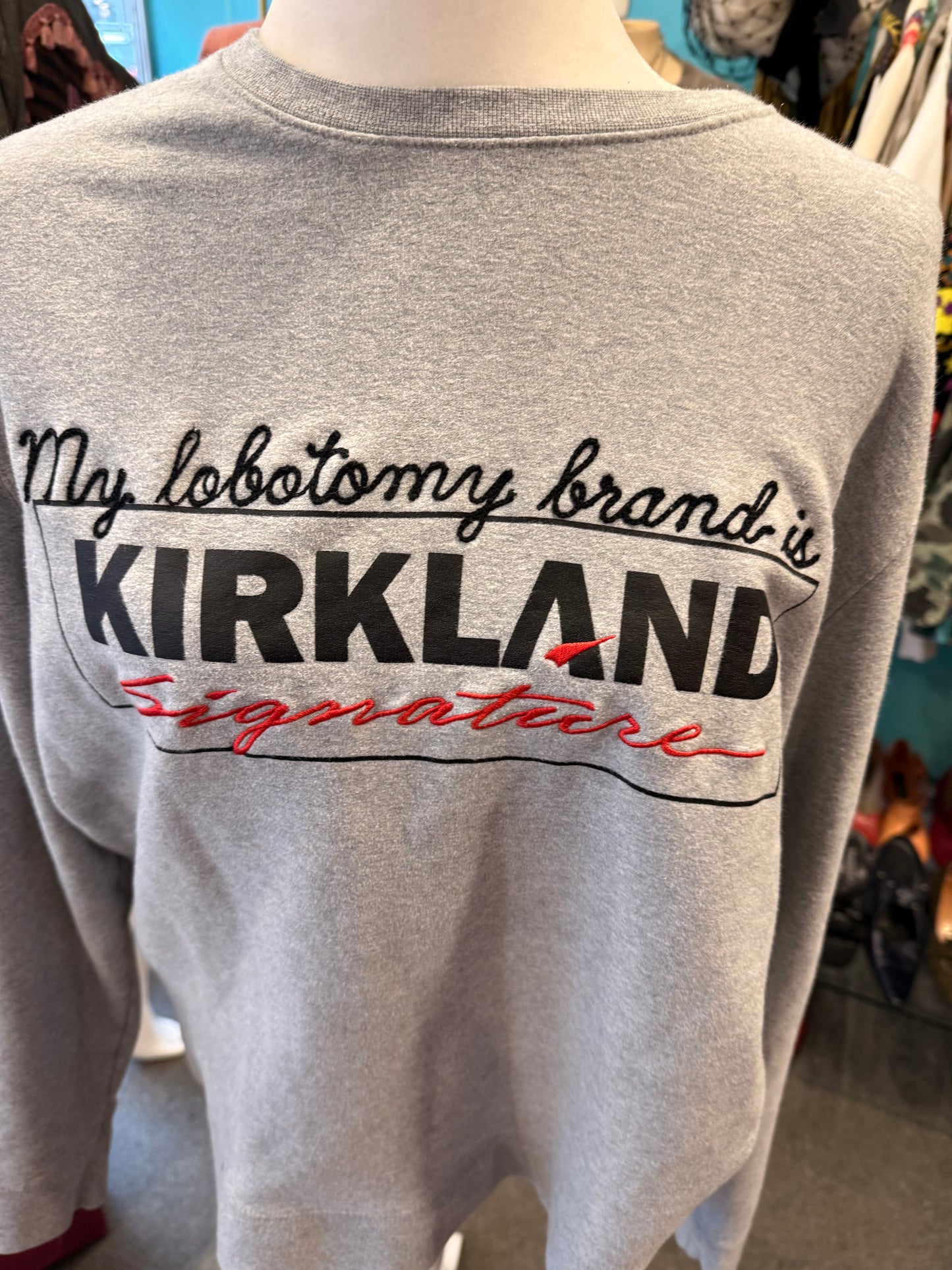 "My lobotomy brand is Kirkland Signature" Gray Crewneck Sweatshirt