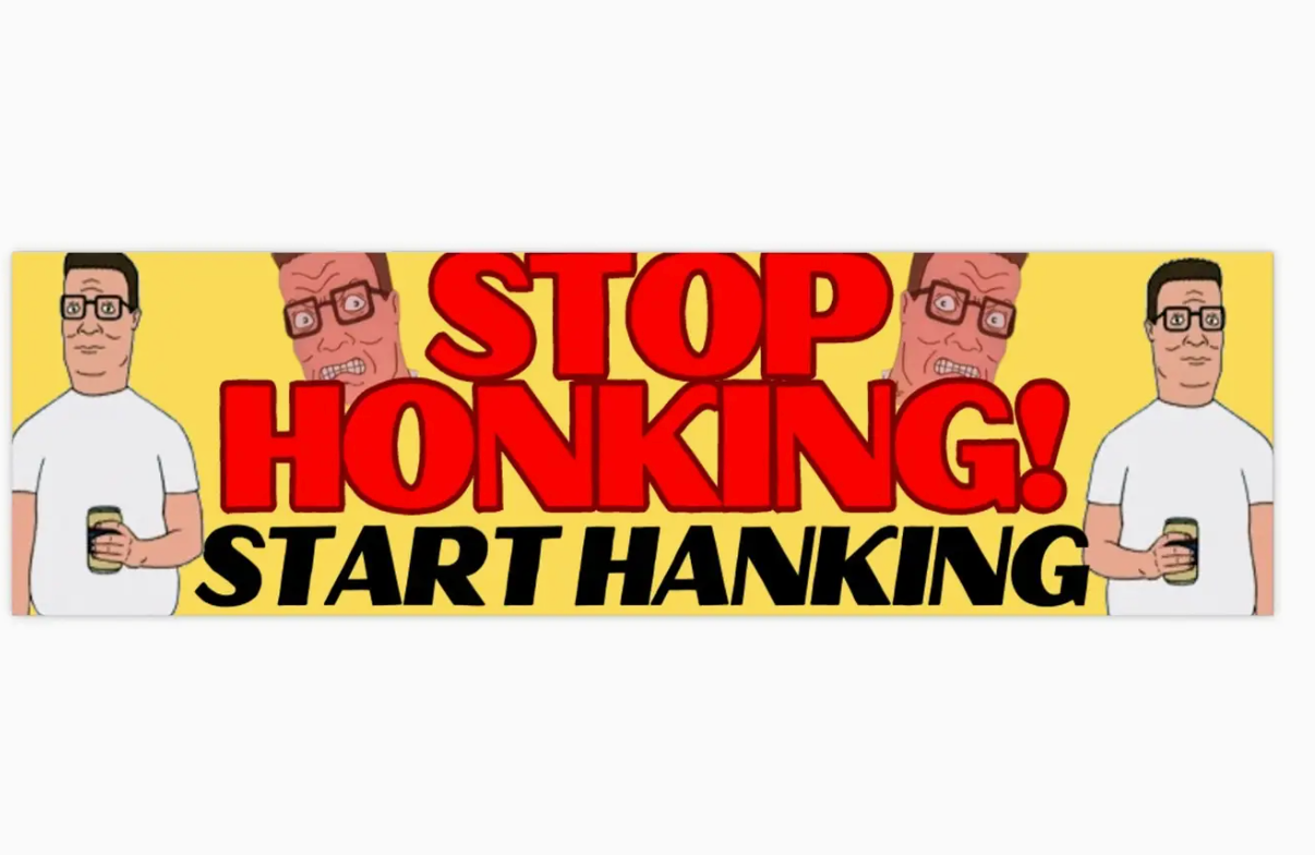 "Stop Honking! Start Hanking" Yellow Bumper Sticker